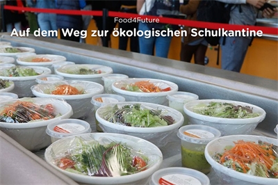 Food4Future - Auf dem Weg zur ökologischen Schulkantine