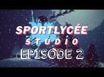 Sportlycée Studio Episode 2