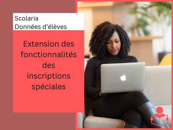 Extension des fonctionnalités des inscriptions spéciales