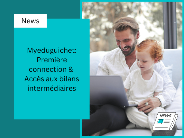 Eduguichet - Première connection & Accès aux bilans intermédiaires