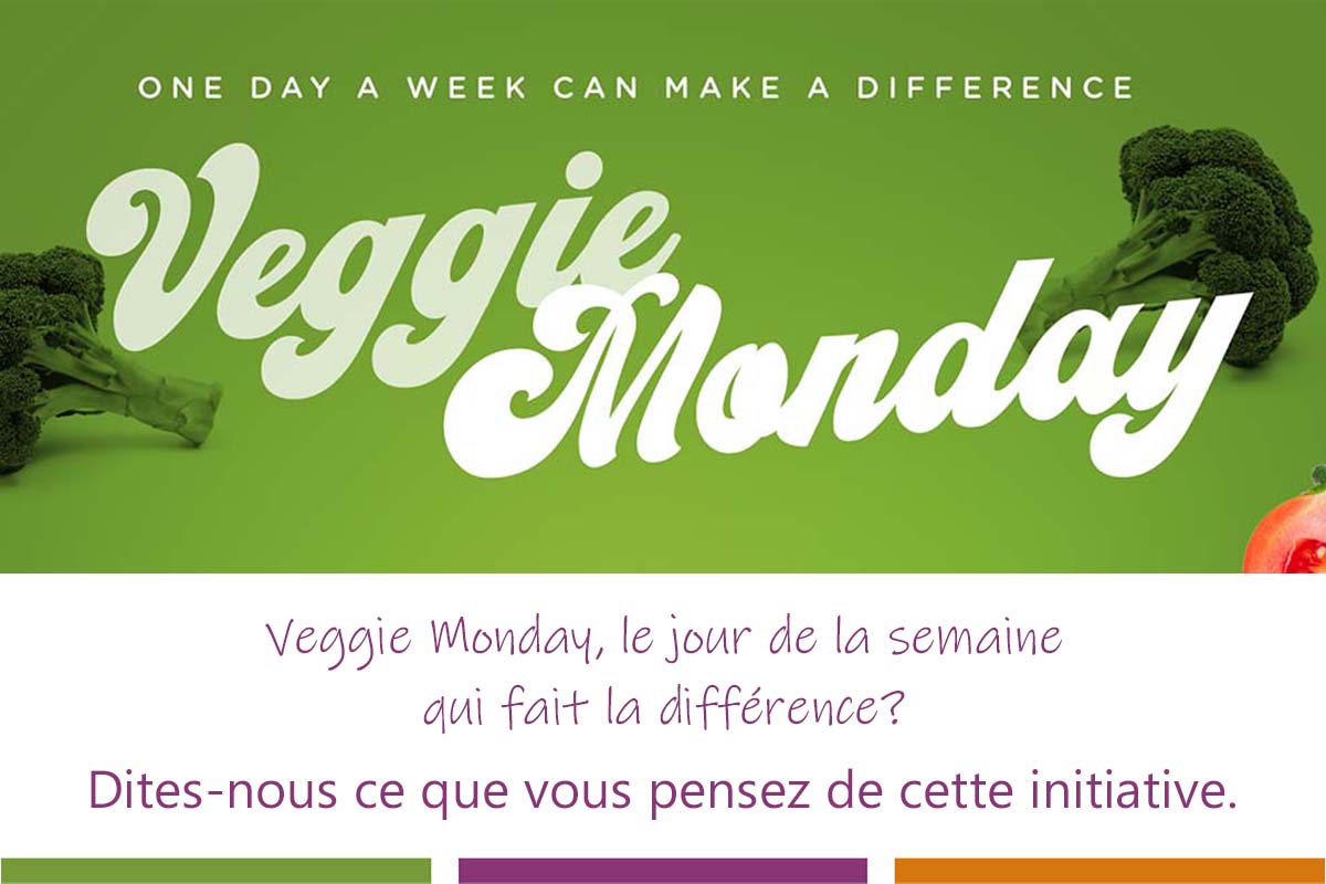 Veggie Monday, le jour de la semaine qui fait la différence?