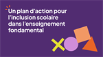 Un plan d’action pour l’inclusion scolaire  dans l’enseignement fondamental